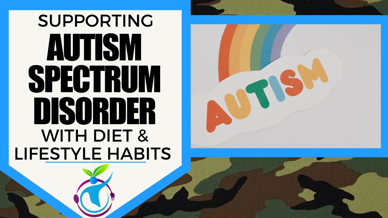 Supporting AUTISM (ASD) With Diet & Supplements YouTube
