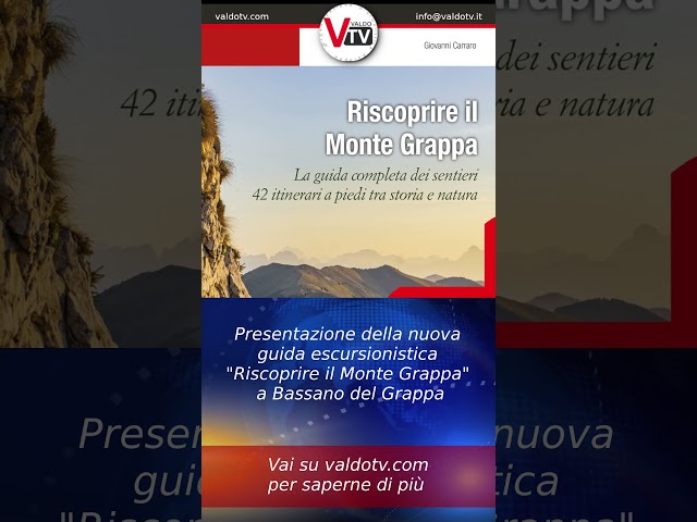 Presentazione della nuova guida "Riscoprire il Monte Grappa" a Bassano del Grappa@valdotv #valdotv