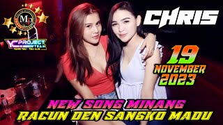 ' NEW SONG MINANG RACUN DEN SANGKO MADU ' DJ CHRIS 19 NOVEMBER 2023 || MP CLUB PEKANBARU