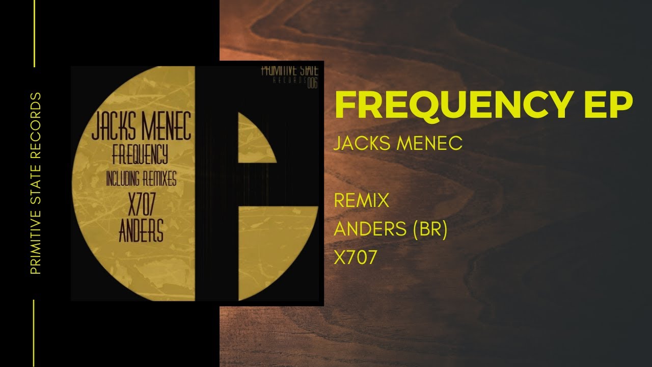 Jacks Menec  - Frequency (Anders(BR)  Remix )- Primitive State Records