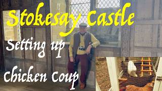 Setting up a Chicken Coup and Stokesay Castle