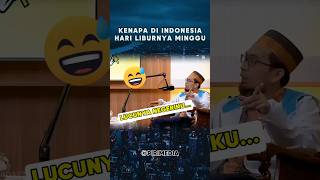 Aneh Kenapa Libur Di Indonesia Hari Minggu  Ustadz Adi Hidayat Menjawab  ustadadihidayat