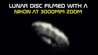 Large Lunar Disc Filmed with a Nikon P1000 Digital Camera at 3000mm Zoom !!