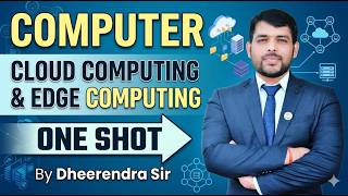 Computer: Cloud Computing and Edge Computing for Competitive Exams