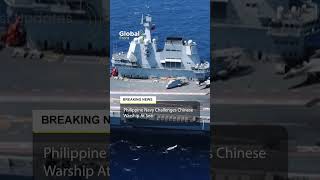 Philippine Navy Confronts Chinese Warship As Marcos Stands Firm