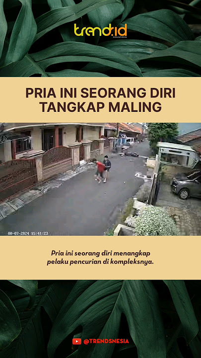 SEORANG DIRI TANGKAP MALING