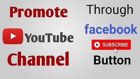 How to add a YouTube button to a Facebook page / promote YouTube channel with Facebook page