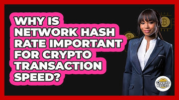 Why Is Network Hash Rate Important For Crypto Transaction Speed? - CryptoBasics360.com