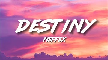 NEFFEX - Destiny (Lyrics)