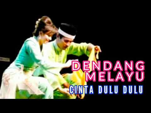 DENDANG MELAYU | CINTA DULU DULU