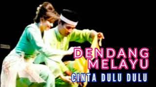 DENDANG MELAYU | CINTA DULU DULU