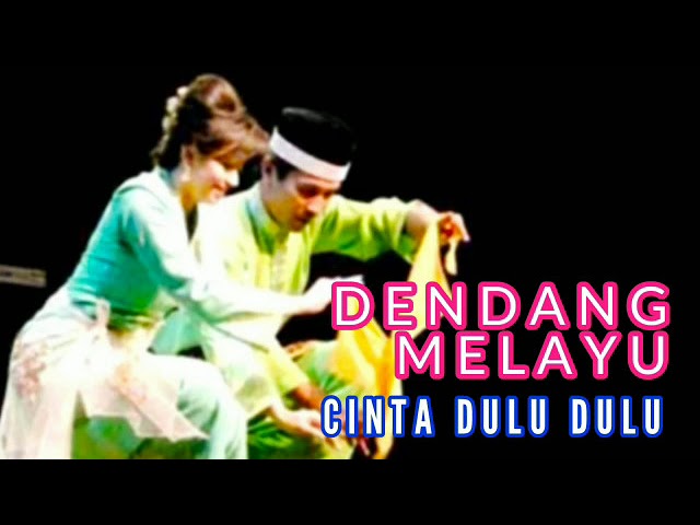 DENDANG MELAYU | CINTA DULU DULU class=