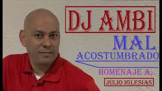 DJ AMBI   MAL ACOSTUMBRADO