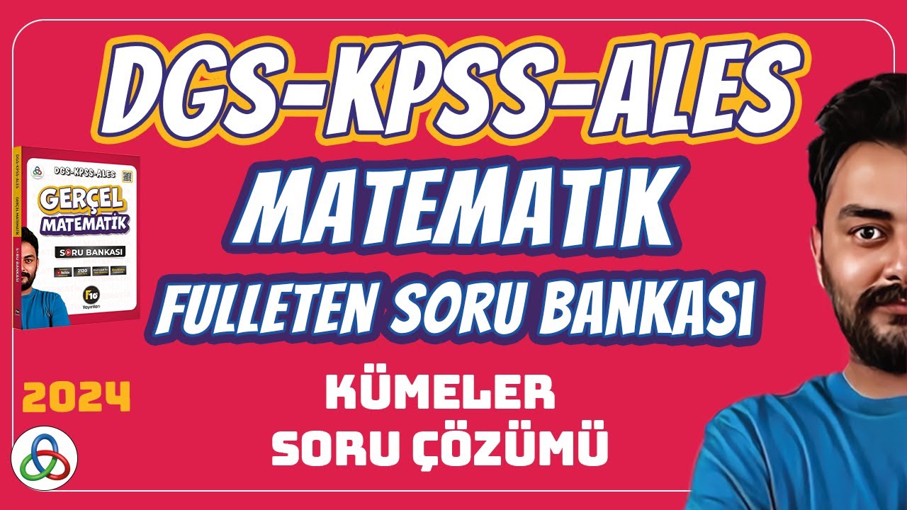 KÜMELER SORU ÇÖZÜMÜ | 2024 DGS KPSS ALES MATEMATİK SORU BANKASI