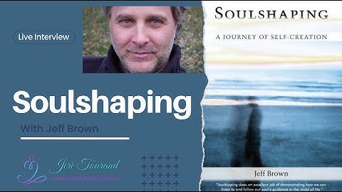 Jeff Brown on Soulshaping, Interview with Jeri Tourand