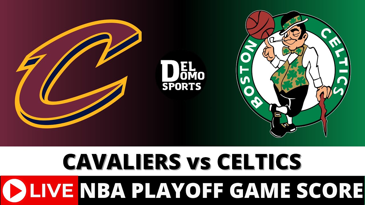 BOSTON CELTICS VS CLEVELAND CAVALIERS LIVE 🏀 NBA Playoff Score MAY 13, 2024- East Semifinals -Game 4