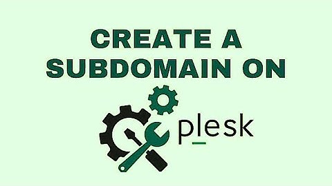 How To Create A Sub domain On Plesk