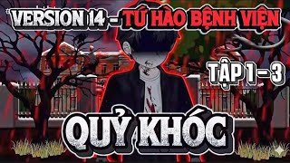 Version 14 Tập 1 - 3 Quỷ Khóc - Tứ Hào Bệnh Viện Hoạt Hình Kinh Dị Vĩnh Sinh Sub