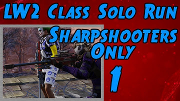 XCOM 2 Run: LW2 Sharpshooter Class Only (Stream Archive #1)