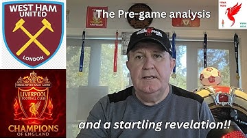 West Ham v Liverpool pre-game preview; all the facts, stats & analysis - AND a startling revelation!