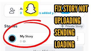 How to Fix Snapchat Story Not Sending, Not Working, Not Uploading, Not Loading Problem Solved