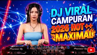 DJ CAMPURAN VIRAL TIK TOK 2026 JEDAG JEDUG FULL BASS TERBARU 💥TER HOT  | GAS SAMPE LUPA WAKTU!
