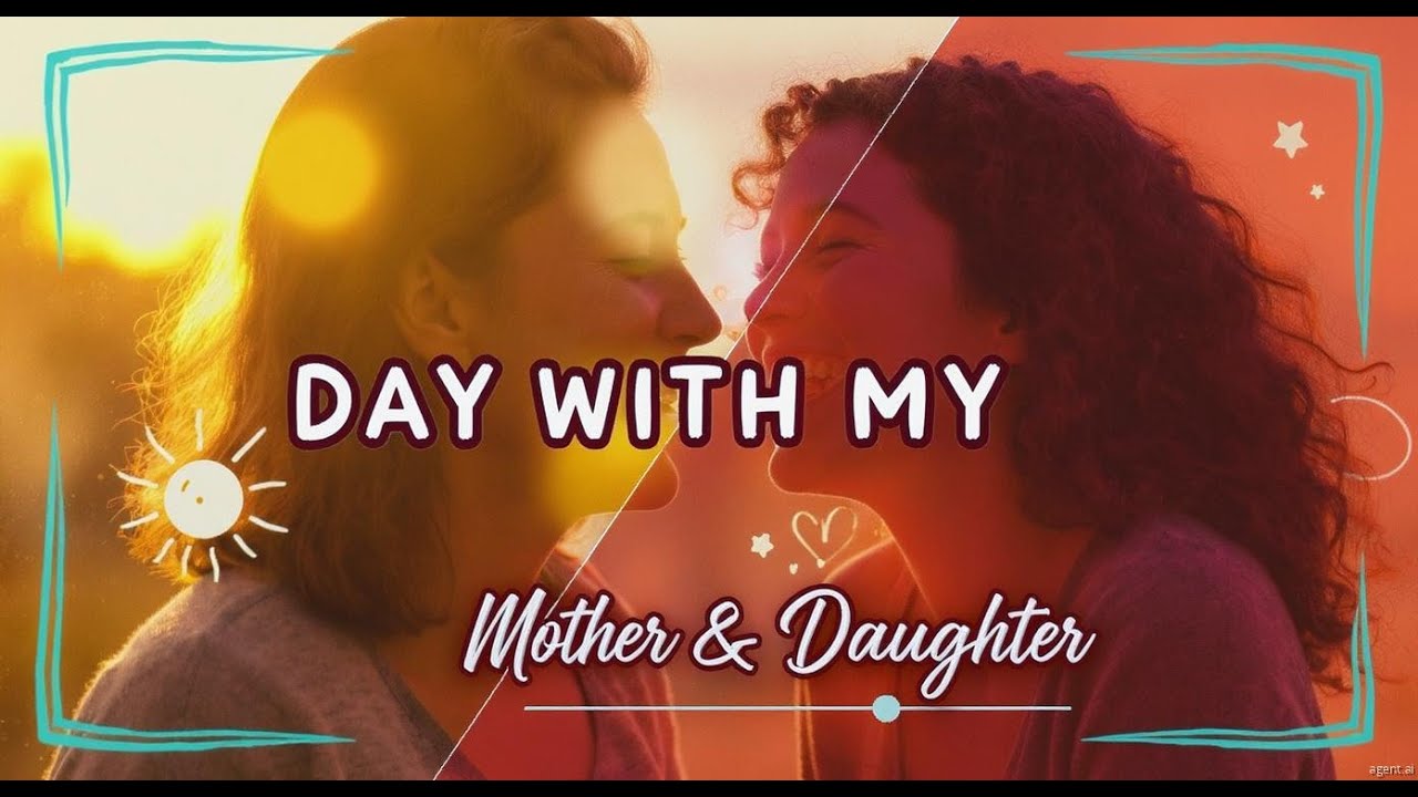 From Morning Smiles to Evening Laughter A Day Shared by Mother and Daughter