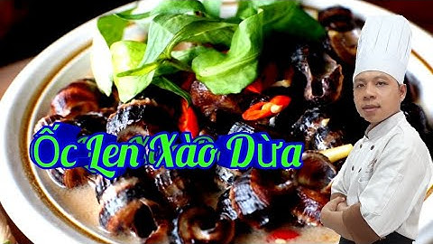 Hướng Dẫn Món Ốc Len Xào Dừa / Kính Thưa Các Loại Nghêu Sò Ốc Hến