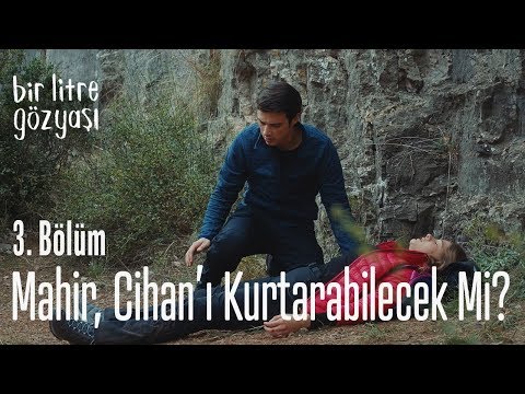 Mahir, Cihan'ı kurtarabilecek mi? - Bir Litre Gözyaşı 3. Bölüm