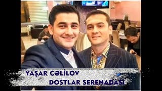 Yaşar Cəlilov & Emil Bədəlov - Dostlar serenadası Resimi