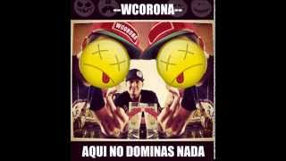 W Corona   Aqui No Dominas Nada (TIRADERA MC DAVO)