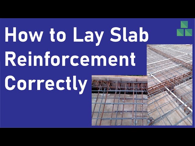 How to Lay Slab Reinforcement Correctly