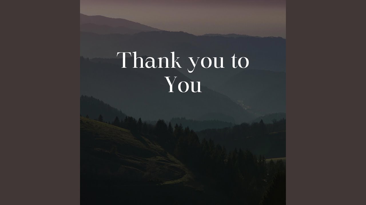 Thank you to You (Alternative)
