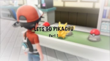 Pokemon Lets Go Pikachu - Part 1