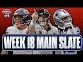 NFL DFS Week 18 Preview: Main Slate Lineups, Picks, Stacks and Ownership I FFT DFS