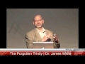 The Forgotten Trinity | Dr. James White