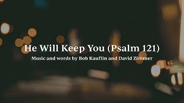 He Will Keep You (Psalm 121) • Official Lyric Video
