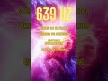 639 Hz – Heile dein Herz & stärke deine Beziehungen 💞 1 Min. Energie für Harmonie | #Shorts #639hz
