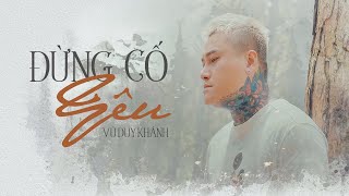 MV Đừng Cố Yêu - Vũ Duy Khánh