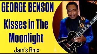 repost  George Benson  Kisses In The Moonlight jams 2020 Rmx