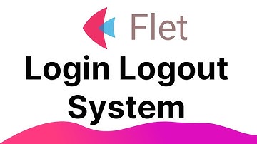 Flet Tutorial - Create Login Logout System