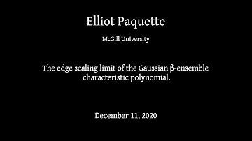 Elliot Paquette -- The edge scaling limit of the Gaussian beta-ensemble characteristic polynomial