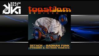 Detach - Badman Funk (Pyramid Remix) Toast & Jam Recordings