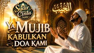 YA MUJIB KABULKANLAH DOAKU 🌙 Lagu Pop Religi Malaysia Paling Menyentuh Hati | Syair Cinta Nabi