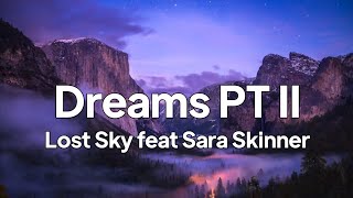 Lost Sky Feat Sara Skinner - Dreams Pt Ii Lyric