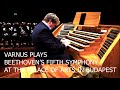 Xaver varnus plays beethovens fifth symphony on the great organ of the palace of arts in budapest