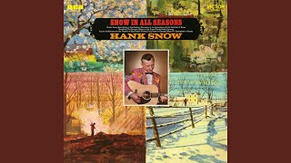 Watch Hank Snow At The First Fall Of Snow video