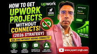 How to Get Upwork Projects WITHOUT Connects (2026 Strategy) | Win Jobs Without having Connects!