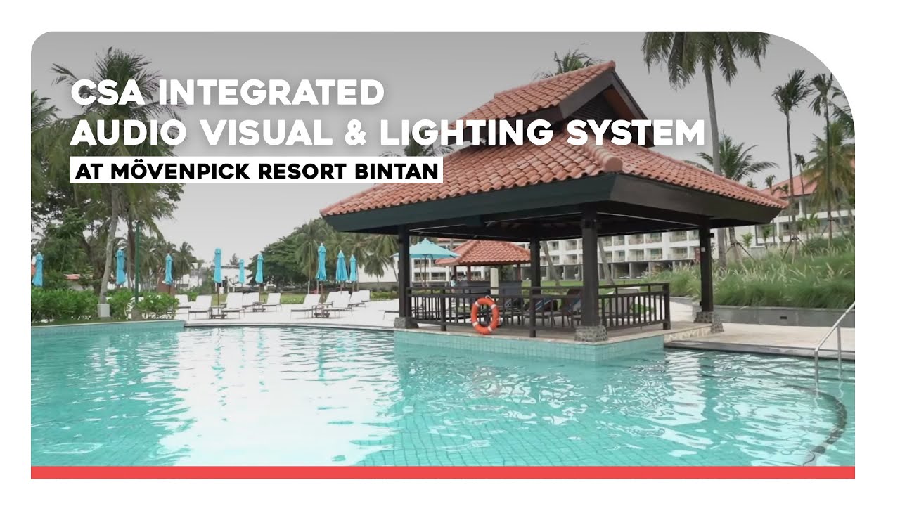CSA INTERGRATED AUDIO VISUAL & LIGHTING SYSTEM AT MOVENPICK RESORT BINTAN