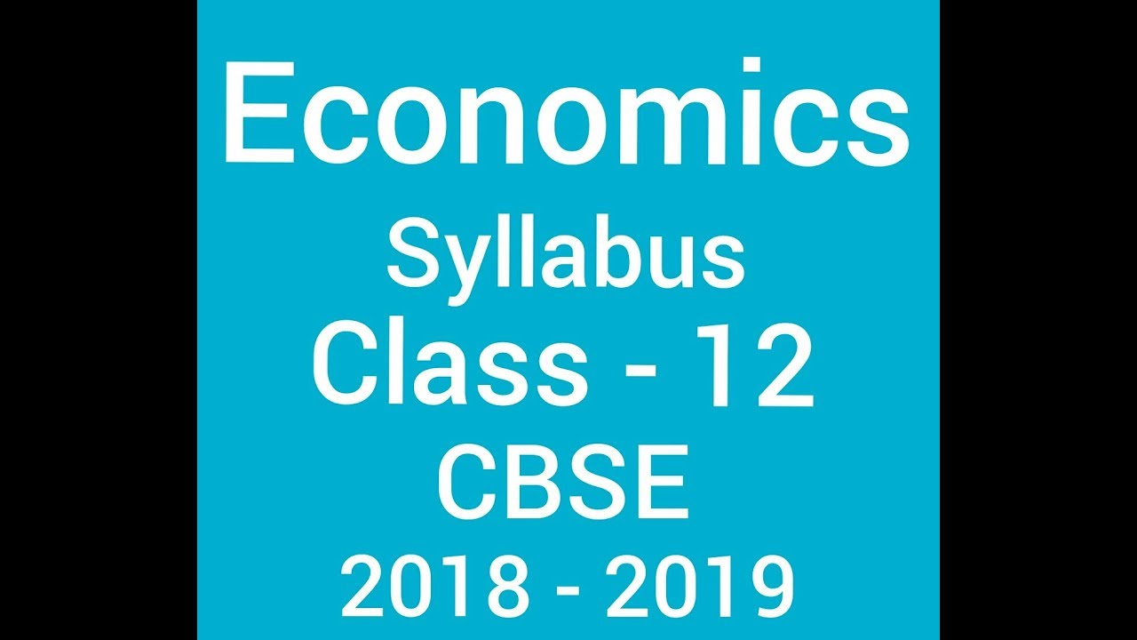 Class 12 Economics Syllabus 18 19 Economics Syllabus Class 12 Youtube